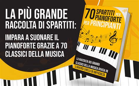 70 Spartiti Per Pianoforte Per Principianti La Raccolta Dei Grandi