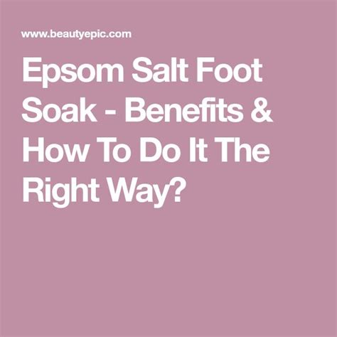 Epsom Salt Foot Soak Benefits And How To Do It Epsom Salt Foot Soak Epsom Salt Foot Soak