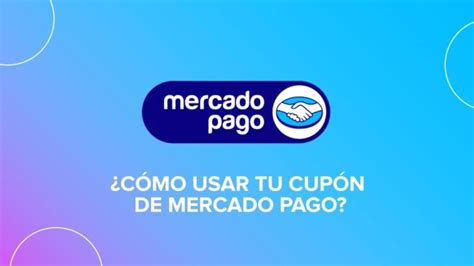 C Mo Obtener Y Utilizar Un C Digo De Descuento De Mercado Pago