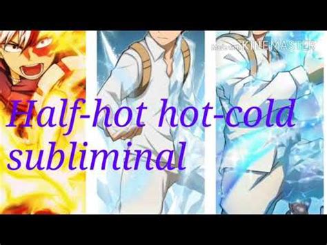 Half Hot Half Cold Quirk Subliminal YouTube