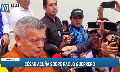 C Sar Acu A Garantizo Seguridad Para Paolo Guerrero Canal N