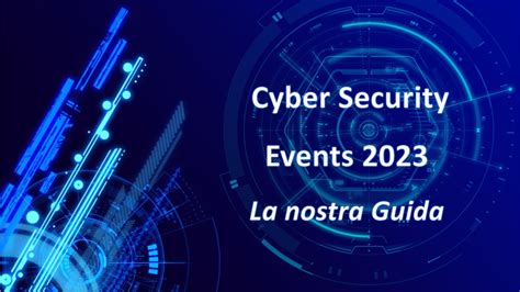 Cyber Security Events 2023 La Nostra Guida Rivista Cybersecurity Trends