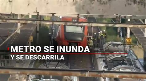 Se Inunda El Metro Y Se Decarrila Un Tren El Conductor Tiene Que Huir