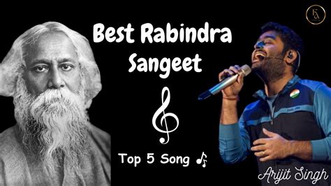 Rabindra Sangeet By Arijit Singh Top 5 Songs Youtube