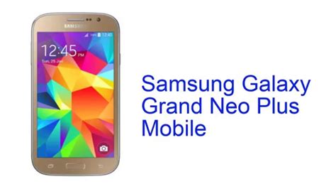 Samsung Galaxy Grand Neo Plus Mobile Specification India Youtube