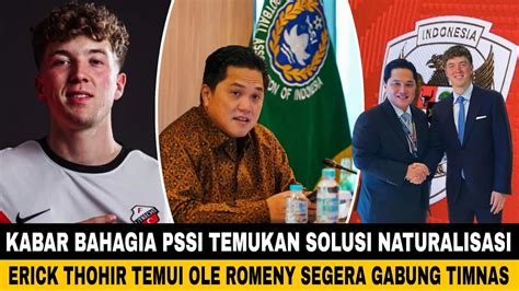 Kabar Bahagia Bertemu Jay Idzes Jalan Naturalisasi Ole Romeny Temukan