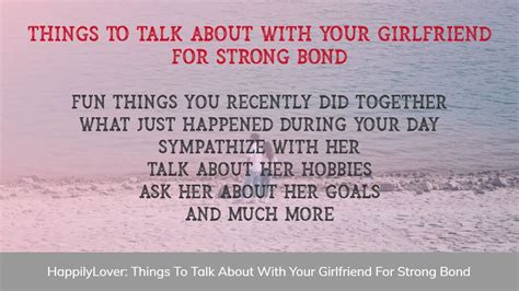 Things To Talk About With Your Girlfriend For Strong Bond Happily Lover