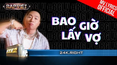 Bao Giờ Lấy Vợ 24k Right Team B Ray Rap Việt Mùa 3 2023 MV