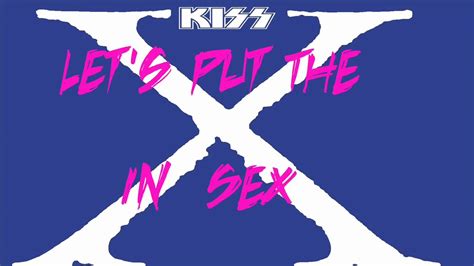 Kiss Let S Put The X In Sex