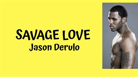 Jason Derulo Savage Love Lyrics Prod Jawsh 685 Youtube