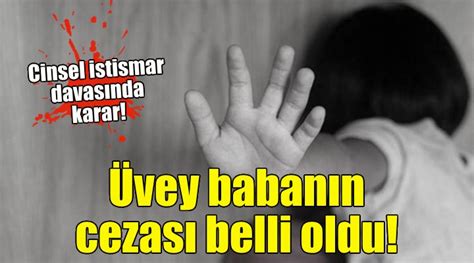 Cinsel Istismar Davas Vey Baban N Cezas Belli Oldu