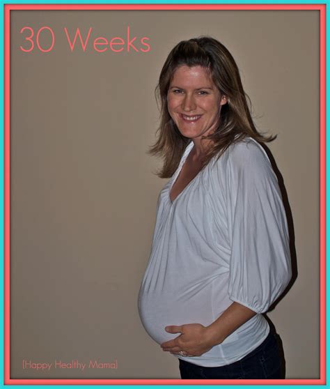 My pregnancy: 30 weeks - Happy Healthy Mama