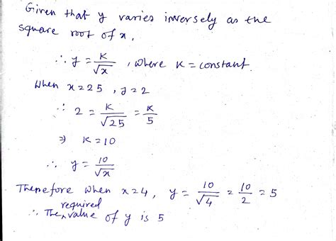 Solved Y Varies Inversely As The Square Root Of X If When X 25 Y 2