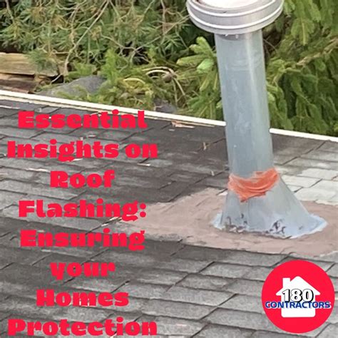 Essential Insights On Roof Flashing Ensuring Your Homes Protection