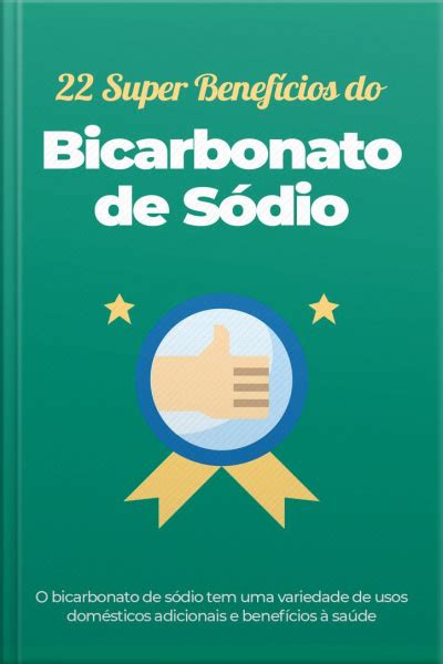 Ebook 22 Super Benefícios Do Bicarbonato De Sódio O Bicarbonato De