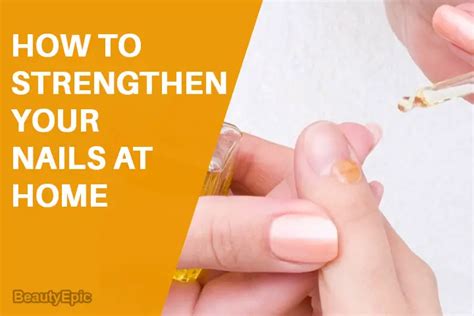 How To Strengthen Nails Naturally At Home