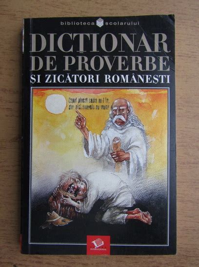 Dictionar De Proverbe Si Zicatori Romanesti Cumpără