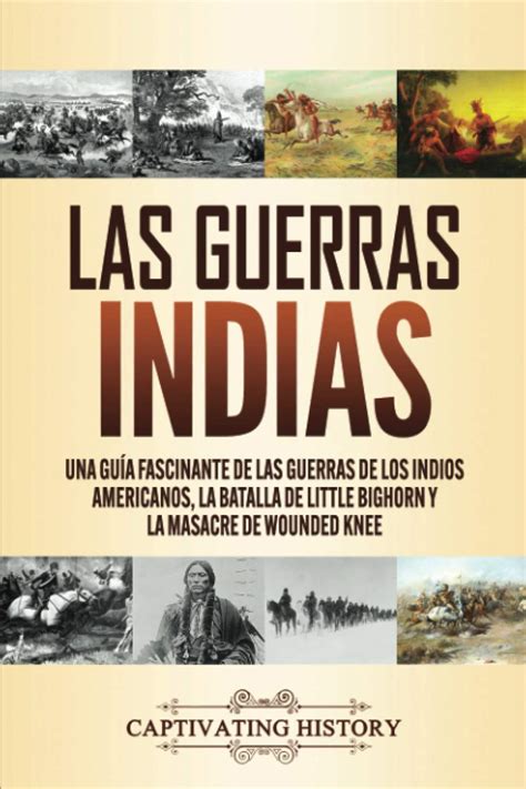 Buy Las Guerras Indias Una Gu A Fascinante De Las Guerras De Los