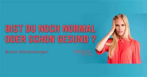 Bist Du Noch Normal Oder Schon Gesund Freespirit Online Schulungen