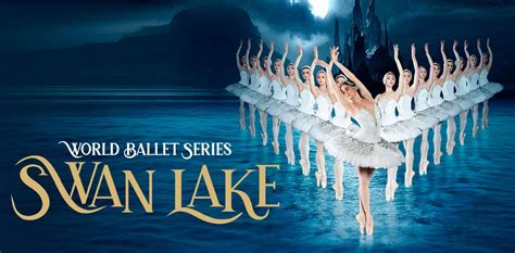 World Ballet Series Swan Lake Ferguson Center For The Arts