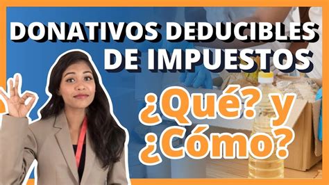 Donativos deducibles de impuestos Qué y Cómo YouTube