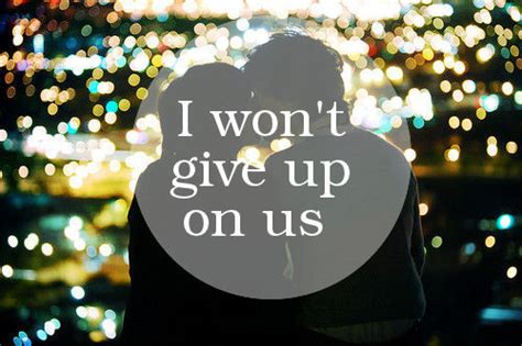 I Wont Give Up On You Quotes Quotesgram