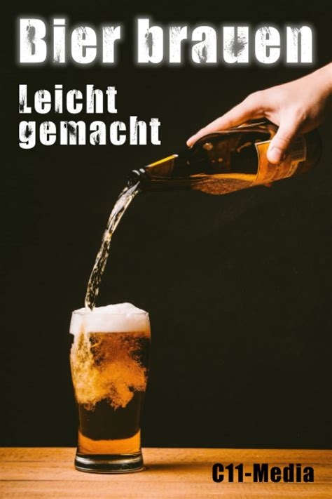 Bier Brauen Leicht Gemacht Der Ultimative Leitfaden Grundlagen