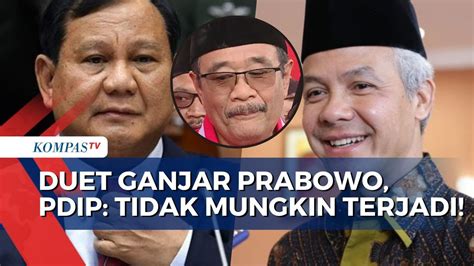 Kata Djarot Soal Duet Ganjar Prabowo Di Pilpres Tidak Mungkin Terjadi