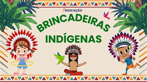 Brinquedos E Brincadeiras Indigenas