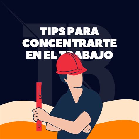 Tips Para Concentrarte En El Trabajo