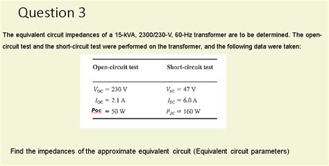 Solved Question The Equivalent Circuit Impedances Of A Chegg