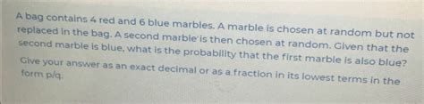 Solved A Bag Contains Red And Blue Marbles A Marble Is Chosen At