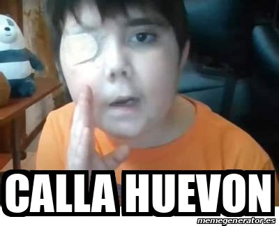 Meme Personalizado Calla Huevon 32456431