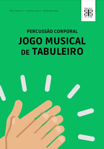 Jogo De Tabuleiro Para Praticar Percuss O Corporal