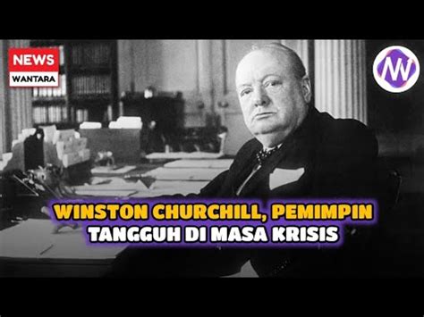 Tokoh Dunia Winston Churchill Pemimpin Tangguh Di Masa Krisis Youtube