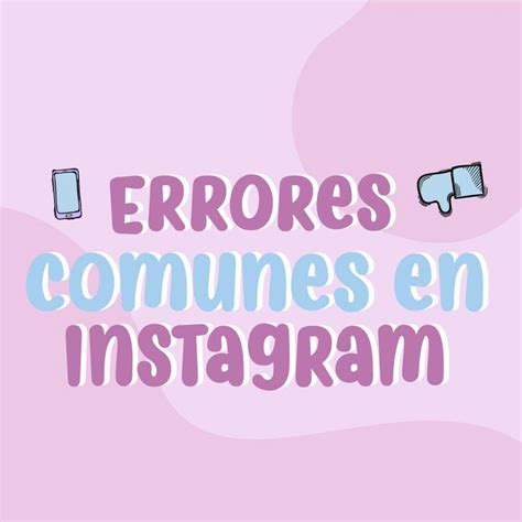 Errores Comunes En Instagram Instagram