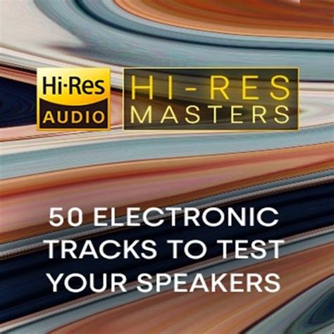 Hi Res Masters 50 Electronic Tracks To Test Your Speakers By Va On Plixid