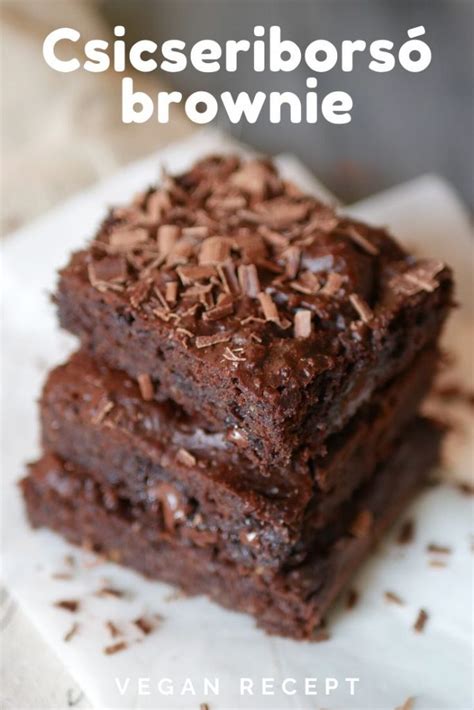 Csicseribors Brownie Egyszer Veg N Recept T Nd R Kert