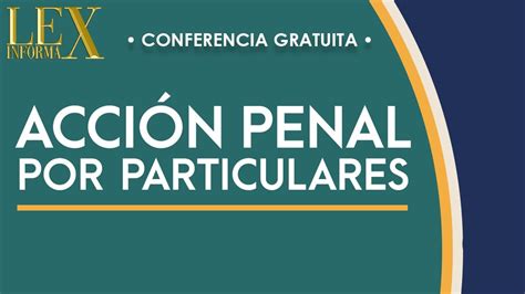 Acci N Penal Por Particulares Youtube