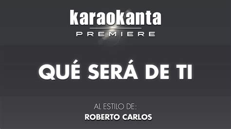 Karaokanta Roberto Carlos Que será de ti Chords Chordify