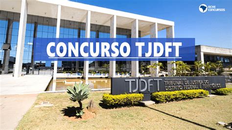 Concurso TJDFT 2023 Define Banca Para Juiz De Direito Substituto