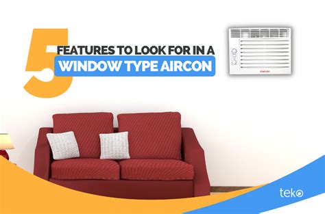 Features To Look For In A Window Type Aircon Tips By Teko Ph