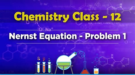 Nernst Equation Problem 1 Electrochemistry Chemistry Class 12 Youtube