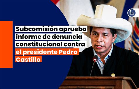 Subcomisión Aprueba Informe De Denuncia Constitucional Contra El