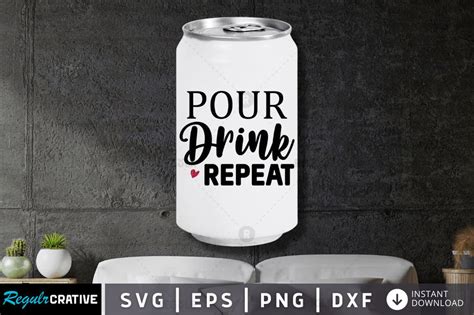 Pour Drink Repeat Svg So Fontsy