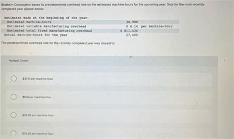 Solved Brothern Corporation Bases Its Predetermined Overhead Chegg