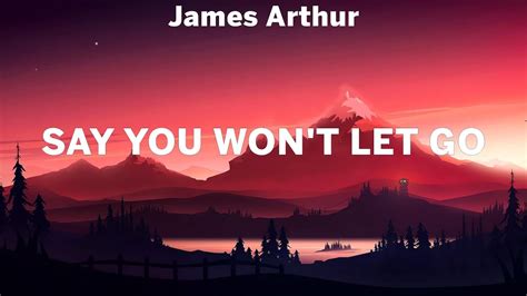 James Arthur ~ Say You Won T Let Go Lyrics Bruno Mars Ed Sheeran Måneskin Youtube