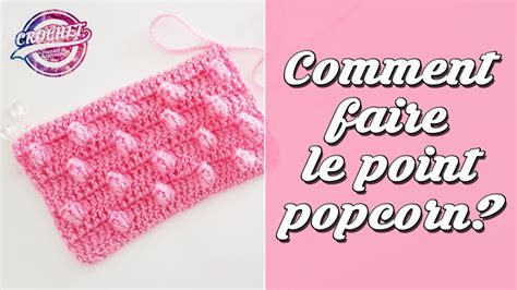 Tutoriel Point Popcorn Au Crochet Youtube