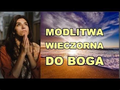 Pi Kna Modlitwa Wieczorna Do Boga Codzienna Modlitwa O Spokojny Sen