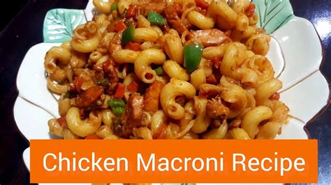 How To Make Chicken Macaroni Quick And Delicious Macaroni Recipe